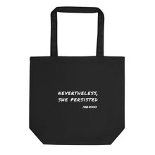 Load image into Gallery viewer, &#39;Nevertheless&#39; Eco Tote