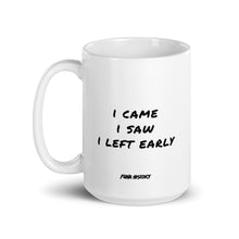 Load image into Gallery viewer, &#39;I Left Early&#39; Mug