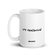 Load image into Gallery viewer, &#39;It&#39;s Tea(quila)&#39; Mug