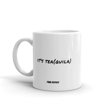 Load image into Gallery viewer, &#39;It&#39;s Tea(quila)&#39; Mug