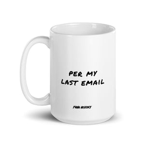 'Per My Last Email' Mug