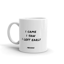 Load image into Gallery viewer, &#39;I Left Early&#39; Mug