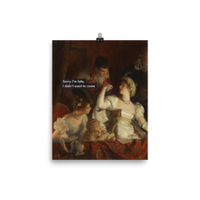 Load image into Gallery viewer, &#39;Sorry I&#39;m late&#39; Print